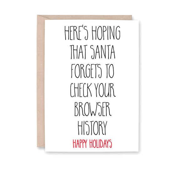 Here's hoping that Santa forgets to check your browser history Happy Holidays